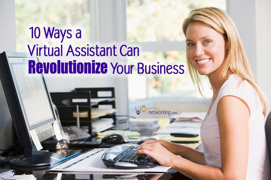 10 Ways a Virtual Assistant Can REVOLUTIONIZE Your Business