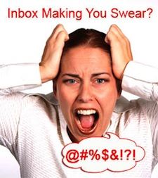 Does Your Email Inbox Make You Swear #%$&! Too???