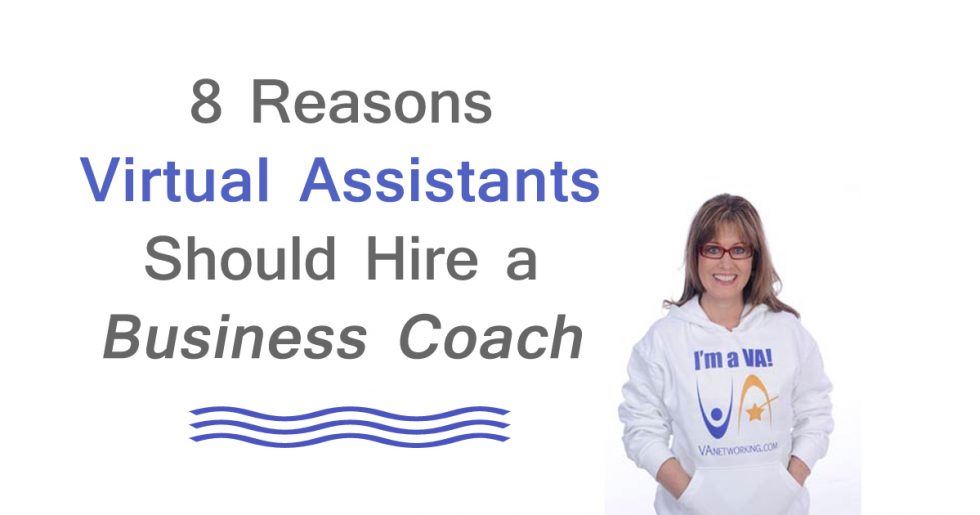 8 Reasons Virtual Assistants Should Hire a Business Coach | Virtual ...