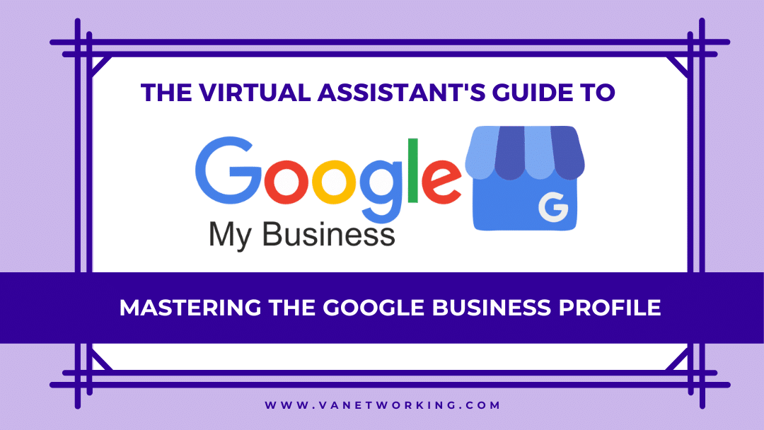 The Virtual Assistant’s Guide to Mastering Google Business Profile
