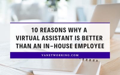 Top 10 Reasons Why a Virtual Assistant (VA) is Better than Hiring an In-House Office Assistant