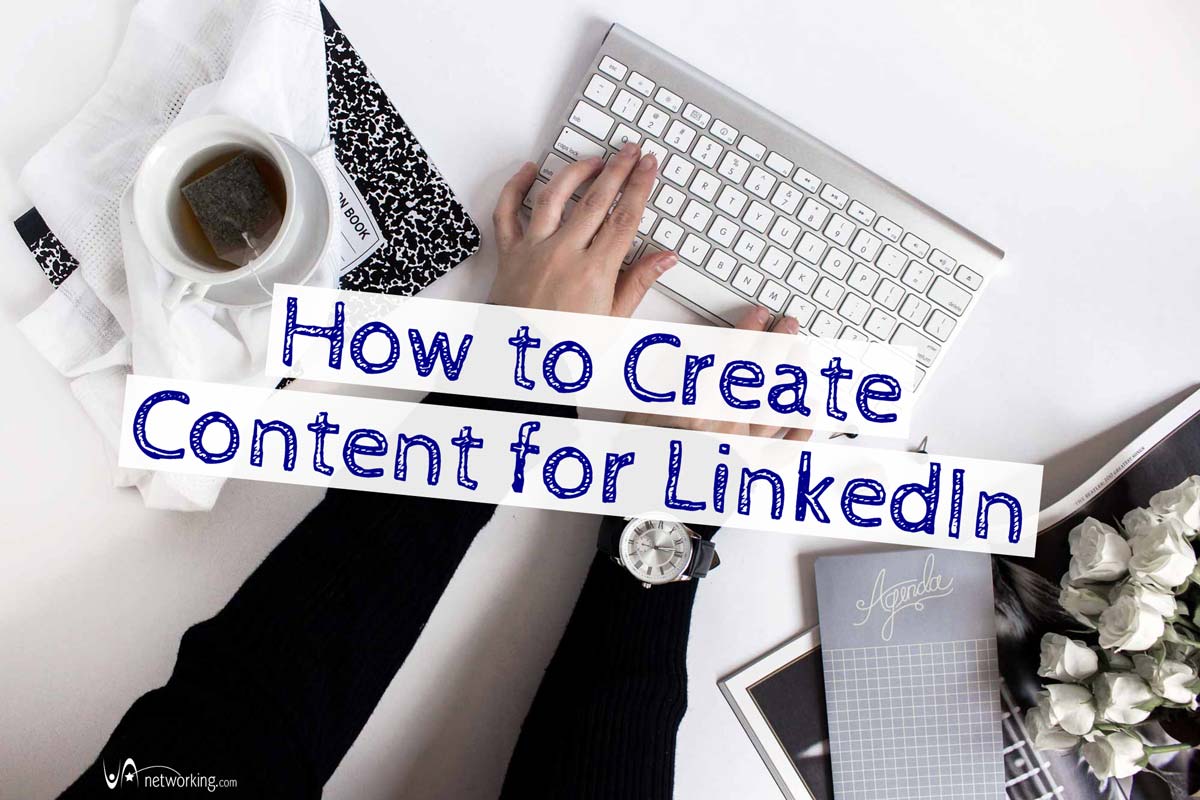 How to Create Content for LinkedIn