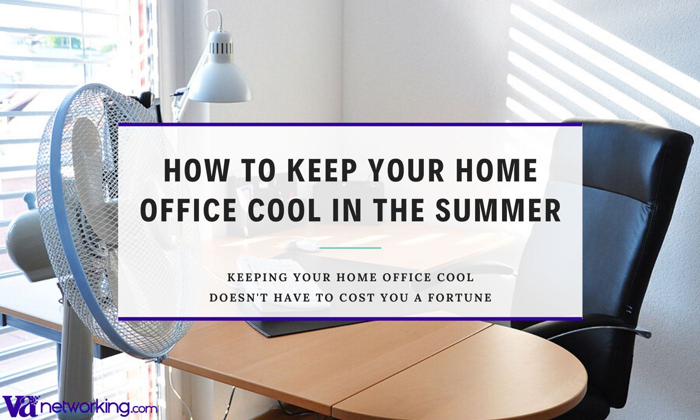 How to Keep Your Home Office Cool in the Summer