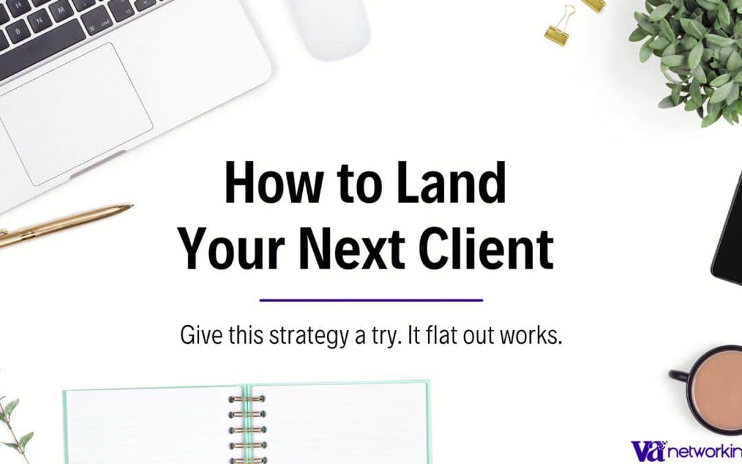 Virtual Assistants: Land Your Next Client With This Tip