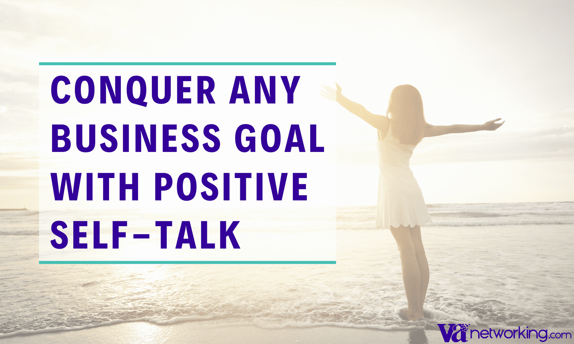 How to Use Positive Self-Talk to Conquer Any Business Goal