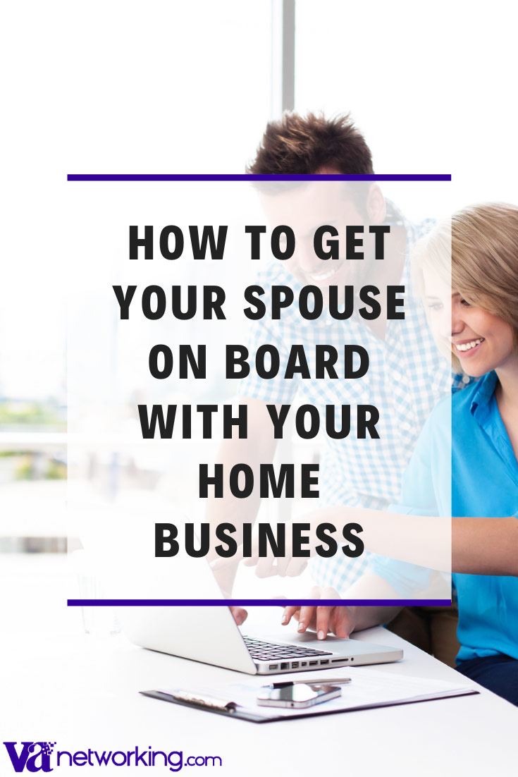 How to Get Your Spouse on Board with Your Virtual Assistant Business