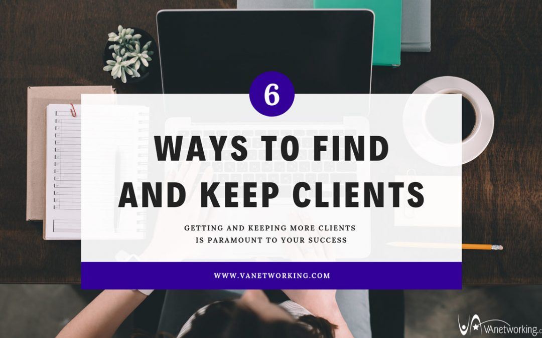 Quick Tips For Getting and Keeping More Clients as a Virtual Assistant