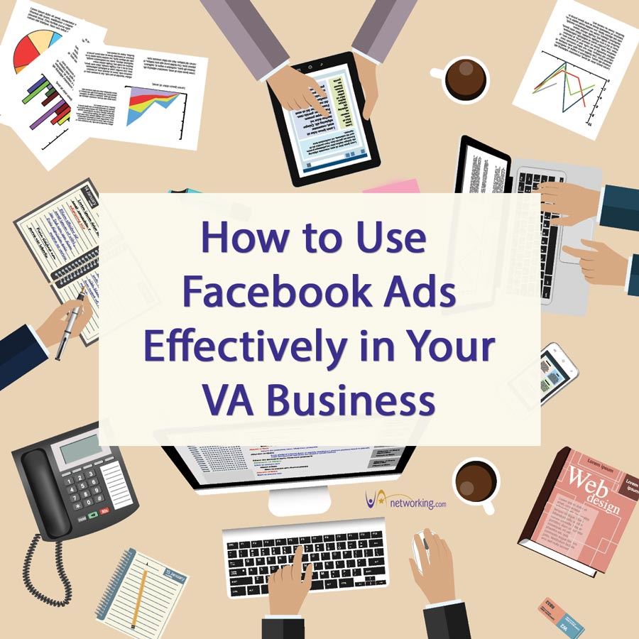 How to Use Facebook Ads Effectively in Your VA Business