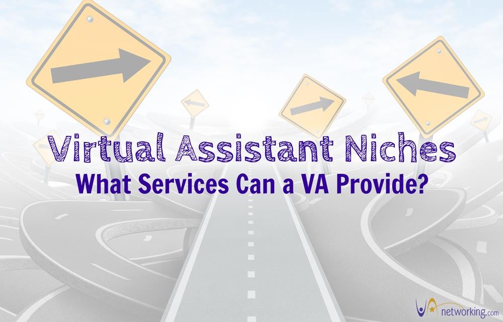 Virtual Assistant Niches – Let’s Chat About a Few of the Services You Can Provide