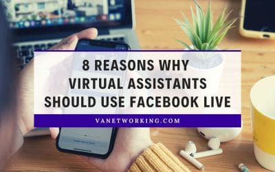 8 Reasons Virtual Assistants Should Use Facebook Live