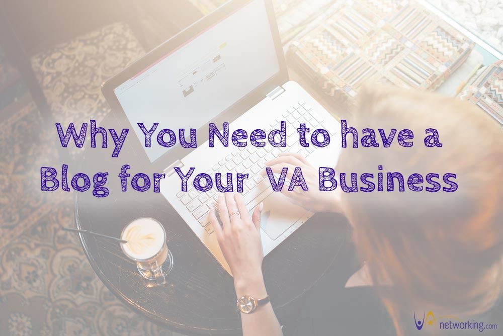 Why You Need to have a Blog for Your Virtual Assistant Business