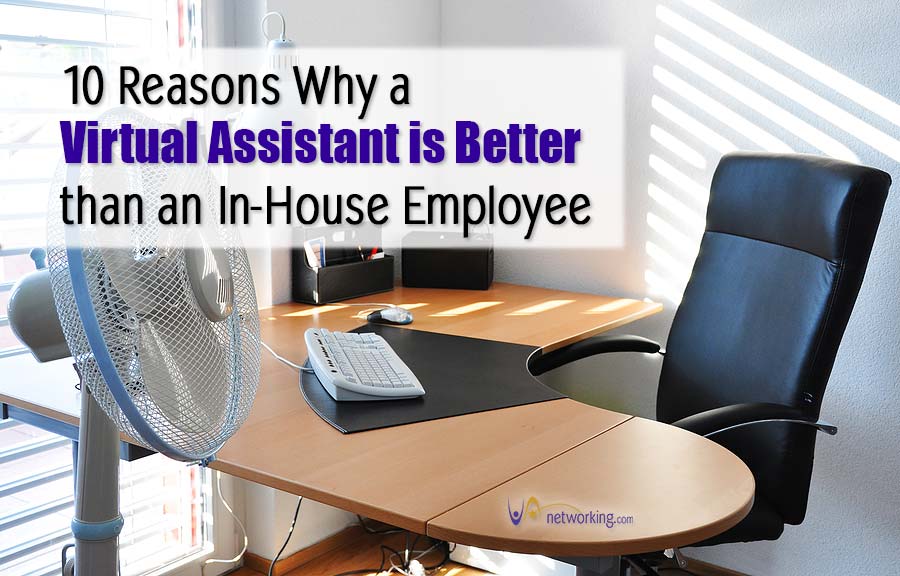 Why a Virtual Assistant (VA) is Better than Hiring an In-House Employee