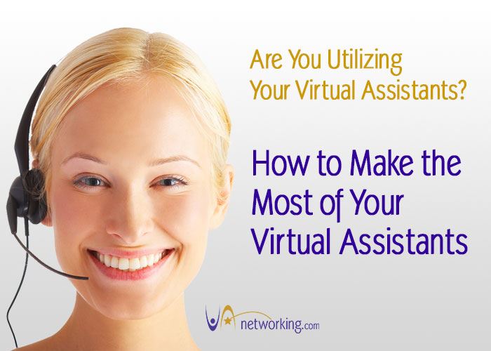 Are You Making the Most of Your Virtual Assistants?